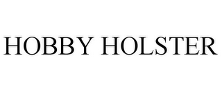 HOBBY HOLSTER 