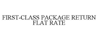 FIRST-CLASS PACKAGE RETURN FLAT RATE 