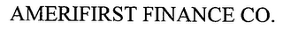 AMERIFIRST FINANCE CO. 