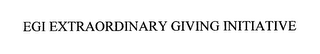 EGI EXTRAORDINARY GIVING INITIATIVE 