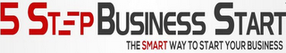 5 STEP BUSINESS START THE SMART WAY TO START YOUR BUSINESS 