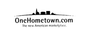 ONEHOMETOWN.COM THE NEW AMERICAN MARKETPLACE. 