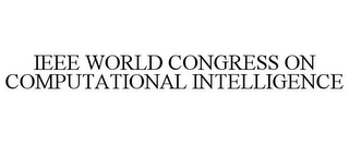 IEEE WORLD CONGRESS ON COMPUTATIONAL INTELLIGENCE 