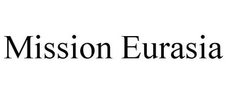 MISSION EURASIA 