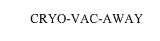 CRYO-VAC-AWAY 