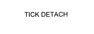 TICK DETACH 