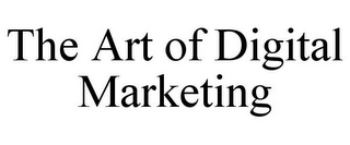 THE ART OF DIGITAL MARKETING 