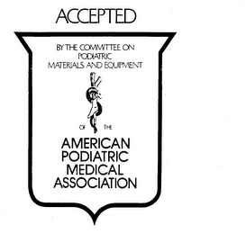 ACCEPTED BY THE COMMITTEE ON PODIATRIC MATERIALS AND EQUIPMENT OF THE AMERICAN PODIATRIC MEDICAL ASSOCIATION 