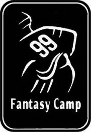 99 FANTASY CAMP 