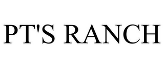PT'S RANCH 