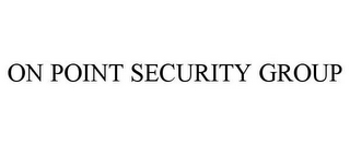 ON POINT SECURITY GROUP 