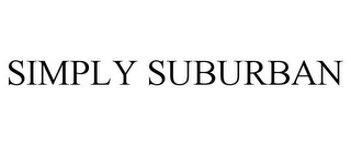 SIMPLY SUBURBAN 