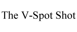 THE V-SPOT SHOT 