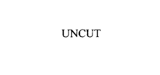 UNCUT 