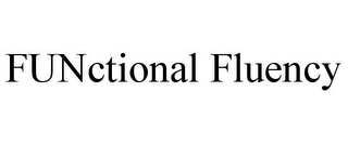 FUNCTIONAL FLUENCY 
