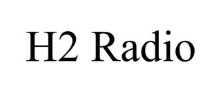 H2 RADIO 