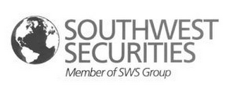 SOUTHWEST SECURITIES MEMBER OF SWS GROUP 