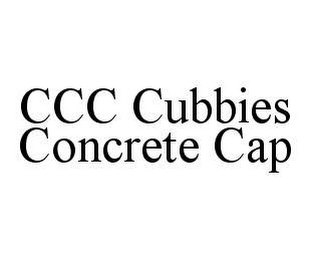 CCC CUBBIES CONCRETE CAP 