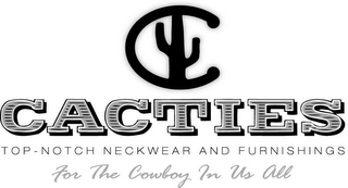 C CACTIES TOP-NOTCH NECKWEAR AND FURNISHINGS FOR THE COWBOY IN US ALL 