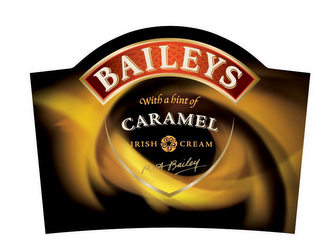 BAILEYS WITH A HINT OF CARAMEL IRISH CREAM R A BAILEY 