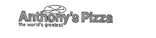 ANTHONY'S PIZZA THE WORLD'S GREATEST 