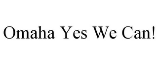 OMAHA YES WE CAN! 