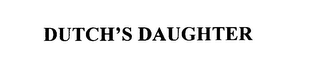 DUTCH'S DAUGHTER 