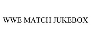 WWE MATCH JUKEBOX 