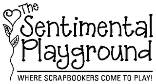 THE SENTIMENTAL PLAYGROUND WHERE SCRAPBOOKERS COME TO PLAY! 