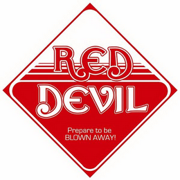 RED DEVIL PREPARE TO BE BLOWN AWAY! 