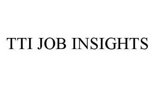 TTI JOB INSIGHTS 