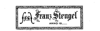 F.S. FRANZ STENGEL ANNO 19 