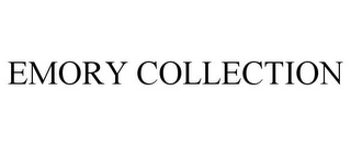 EMORY COLLECTION 