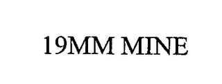 19MM MINE 