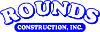 Rounds Construction, Inc. 