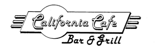 CALIFORNIA CAFE BAR & GRILL 