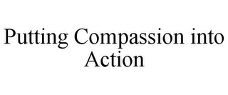 PUTTING COMPASSION INTO ACTION 