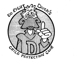 D DO RIGHT DUCK'S CHILD PROTECTION CLUB 