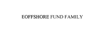 EOFFSHORE FUND FAMILY 