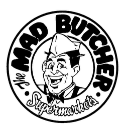 THE MAD BUTCHER SUPERMARKETS 