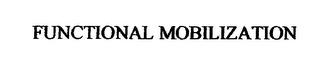 FUNCTIONAL MOBILIZATION 