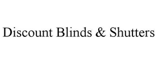 DISCOUNT BLINDS & SHUTTERS 