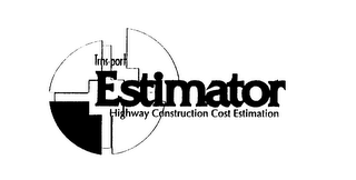 TRNS PORT ESTIMATOR HIGHWAY CONSTRUCTION COST ESTIMATION 