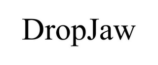 DROPJAW 