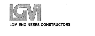 LGM LGM ENGINEERS CONSTRUCTORS 