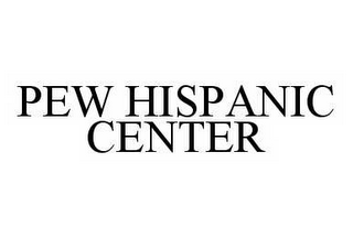 PEW HISPANIC CENTER 