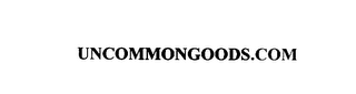 UNCOMMONGOODS.COM 