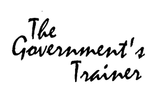 THE GOVERNMENT'S TRAINER 