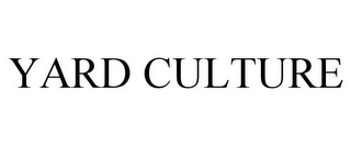 YARD CULTURE 