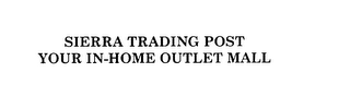 SIERRA TRADING POST YOUR IN-HOME OUTLET MALL 